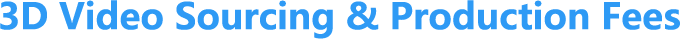 3D Video Sourcing & Production Fees.png